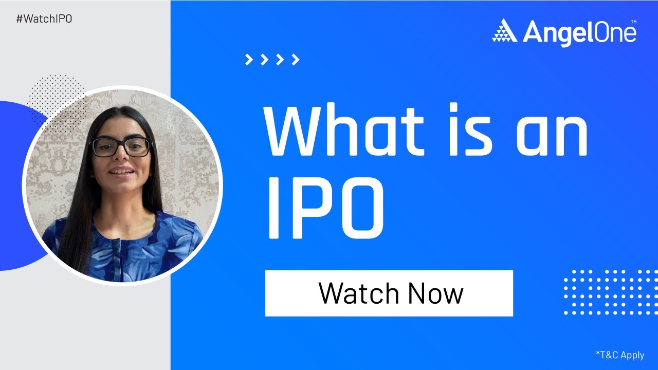 What is IPO? Initial Public Offering Meaning, Types Angel One