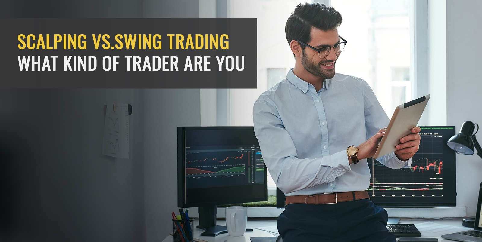 Scalping vs. Swing Trading: What Kind Of Trader Are You? | Angel One