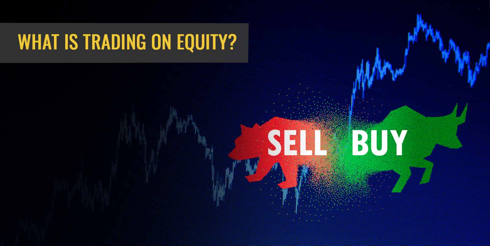 What is Trading on Equity?