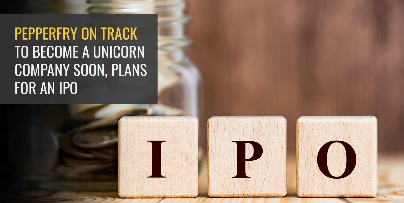 Pepperfry to a unicorn company soon, plans for an IPO Angel One