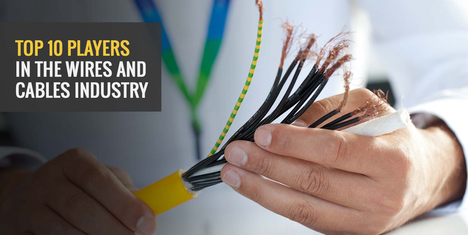 Wire & cable Industry Growth, wire & cable brands