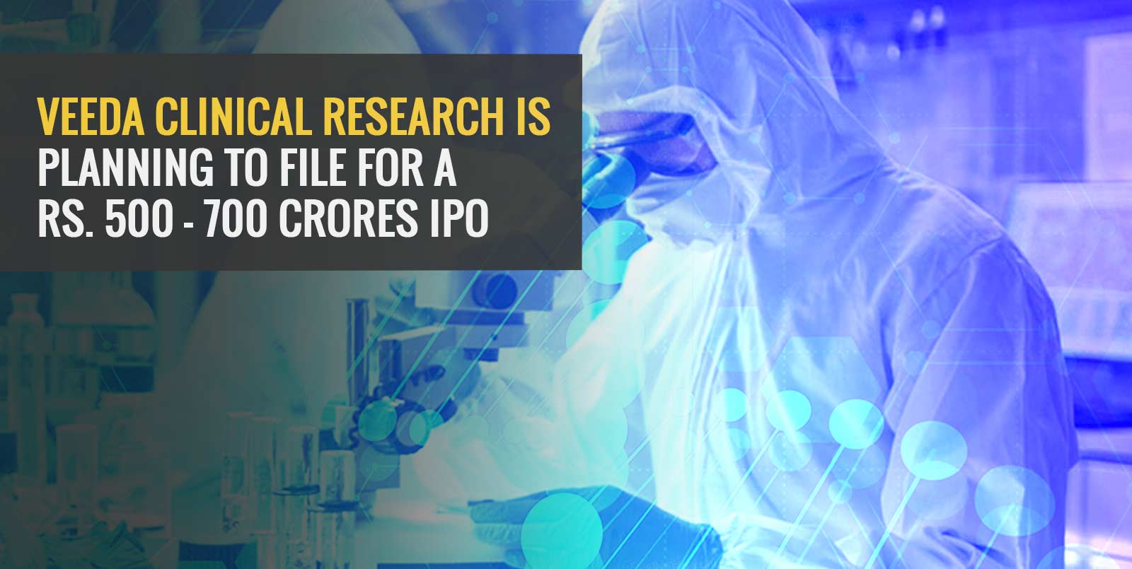 veeda-clinical-research-plans-for-an-ipo-of-rs-500-700-cr-angel-one