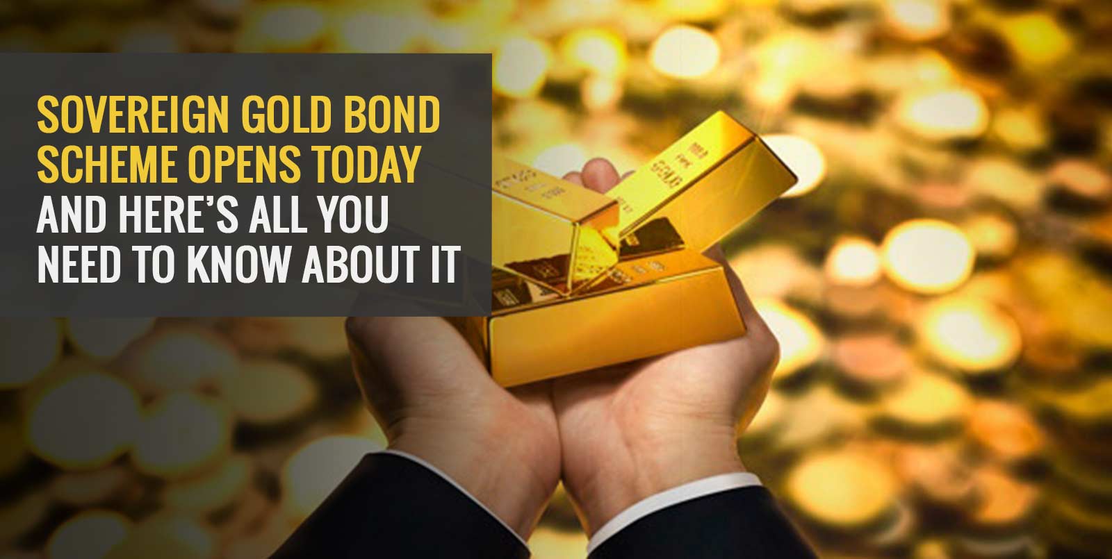 Sovereign gold bond scheme opens today and here's all you need to know