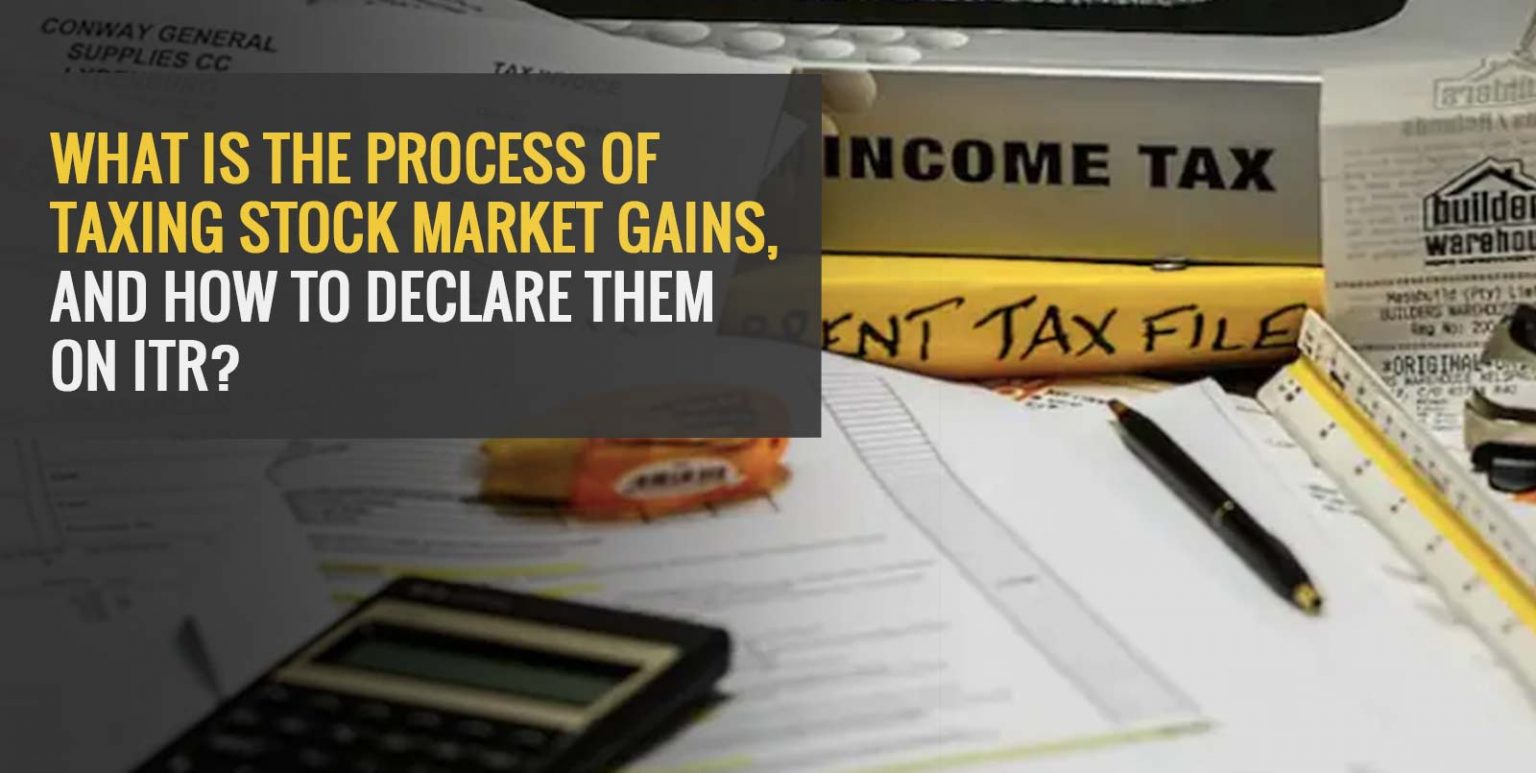 How are stock market gains taxed and how to declare in ITR? Angel One