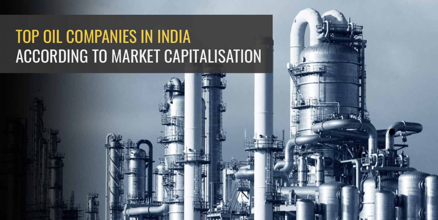 Top Oil Companies In India According To Market Capitalisation Angel One