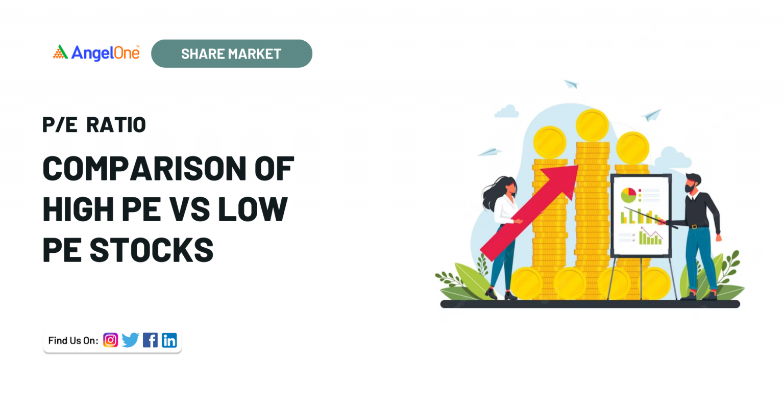 PE Ratio Detailed Comparison of Low PE Vs High PE Stocks Angel One