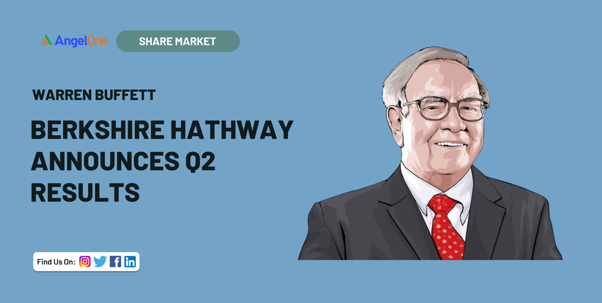 Warren Buffett’s Berkshire Hathway announces Q2 results; details inside