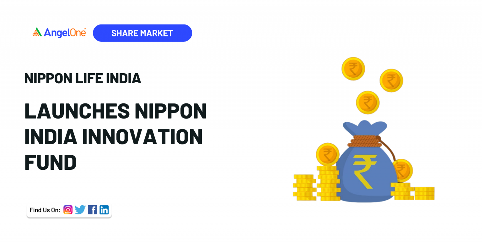 Nippon Life India Launches Nippon India Innovation Fund; Stock Surges