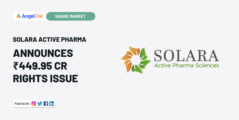 Solara Active Pharma Announces ₹449.95 Crore Rights Issue | Angel One