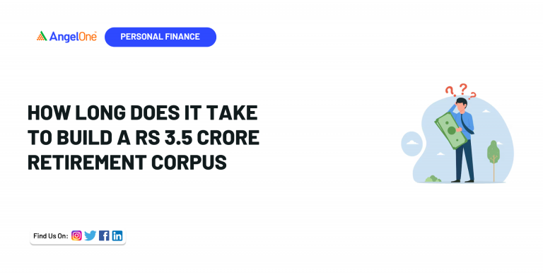 How Long Does It Take to Build Over ₹3.5 Crore Retirement Corpus with ...